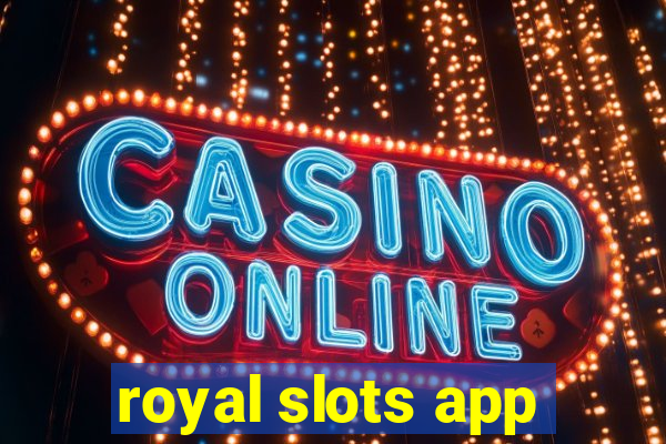 royal slots app
